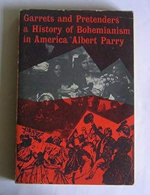 Bild des Verkufers fr Garrets and Pretenders: A History of Bohemianism in America zum Verkauf von WeBuyBooks