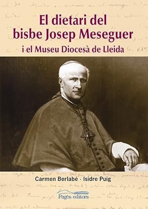 Seller image for EL DIETARI DEL BISBE JOSEP MESEGUER (CATALN). I EL MUSEU DIOCES DE LLEIDA for sale by Librera Smile Books