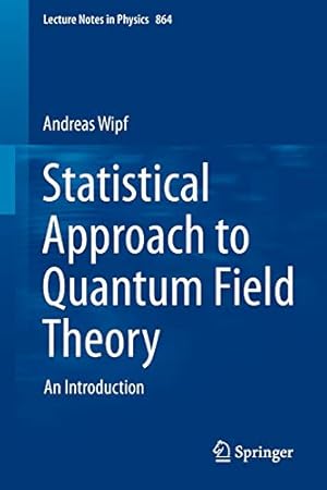 Seller image for Statistical Approach to Quantum Field Theory: An Introduction (Lecture Notes in Physics, 864) for sale by savehere619