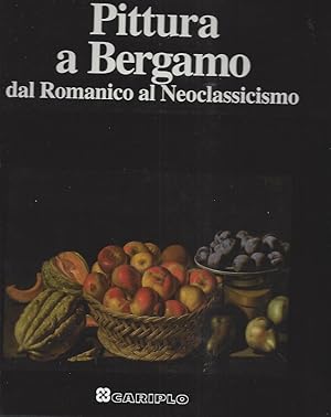 Imagen del vendedor de Pittura a Bergamo dal Romanico al Neoclassicismo a la venta por ART...on paper - 20th Century Art Books