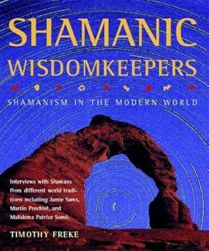 Imagen del vendedor de Shamanic Wisdomkeepers: Shamanism in the Modern World a la venta por WeBuyBooks