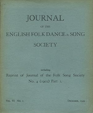 Journal of the English Folk Dance & Song Society : Vol VI No 1 - Dec 1949 containing Reprint of 1...