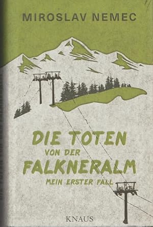 Seller image for Die Toten von der Falkneralm. Mein ersten Fall. for sale by Ant. Abrechnungs- und Forstservice ISHGW