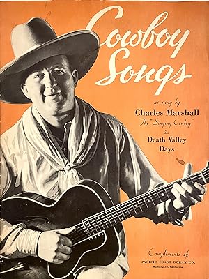 Cowboy Songs as sung by Charles Marshall the "Singing Cowboy" in Death Valley Days