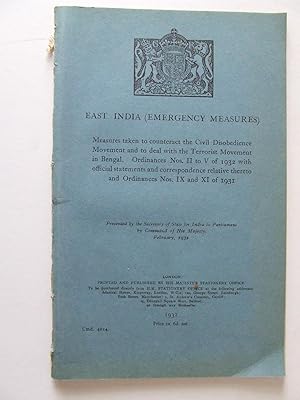 Bild des Verkufers fr East India (Emergency Measures] measures taken to counteract the civil disobedience movement and to deal with the terrorist movement in Bengal.presented by the Secretary of State for India to Parliament by Command of His Majesty, February 1932 [Command Paper 4014] zum Verkauf von McLaren Books Ltd., ABA(associate), PBFA