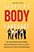 Immagine del venditore per Decoding Body Language: How to Speed-Reading People and Decode Nonverbal Communication in Life, Love, and Work. A Big Journey into The Dark Side of Human Behavior [Soft Cover ] venduto da booksXpress