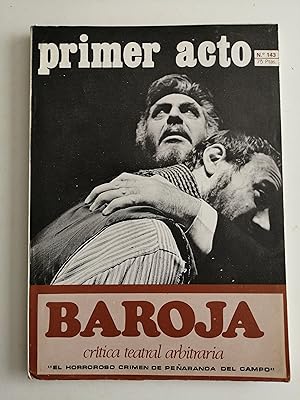 Imagen del vendedor de Primer acto : revista del teatro. N 143, abril 1972 : Baroja : crtica teatral arbitraria ; "El horroroso crimen de Pearanda del Campo" a la venta por Perolibros S.L.