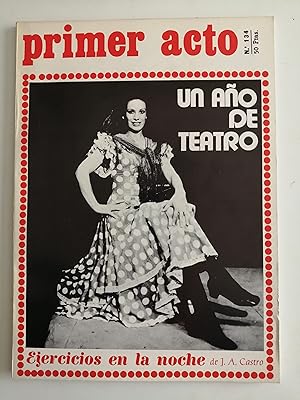 Imagen del vendedor de Primer acto : revista del teatro. N 134, julio 1971 : Un ao de teatro ; Ejercicios en la noche, de J.A. Castro a la venta por Perolibros S.L.