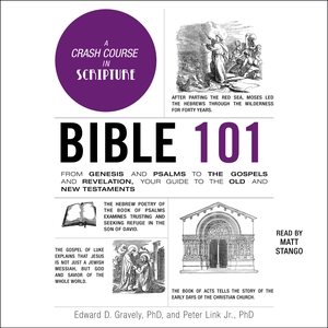 Bild des Verkufers fr Bible 101 : From Genesis and Psalms to the Gospels and Revelation, Your Guide to the Old and New Testaments zum Verkauf von GreatBookPricesUK