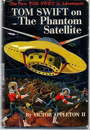 Tom Swift on the Phantom Satellite the New Tom Swift Jr. Adventures