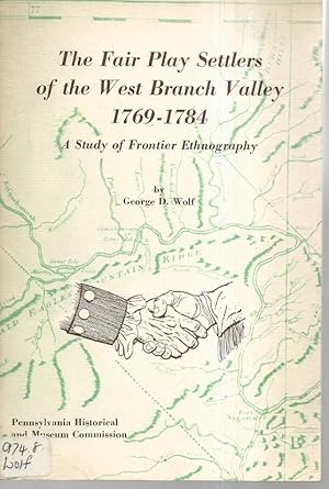 Imagen del vendedor de The Fair Play Settlers of the West Branch Valley 1769-1784 a la venta por Alan Newby