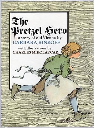 Seller image for THE PRETZEL HERO; A STORY OF OLD VIENNA for sale by Columbia Books, ABAA/ILAB, MWABA