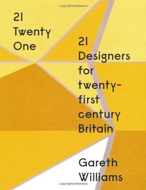 Imagen del vendedor de 21 Twenty One: 21 Designers for Twenty-First Century Britain a la venta por WeBuyBooks