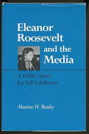 Immagine del venditore per ELEANOR ROOSEVELT AND THE MEDIA venduto da Daniel Liebert, Bookseller