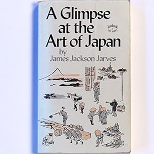 Bild des Verkufers fr A Glimpse at the Art of Japan zum Verkauf von WeBuyBooks