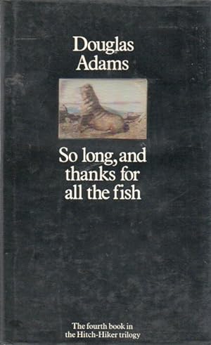 Seller image for So long, and thanks for all the fish for sale by San Francisco Book Company