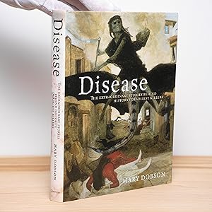 Disease: The Extraordinary Stories Behind History's Deadliest Killers