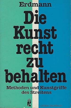 Die Kunst, recht zu behalten. Methoden und Kunstgriffe des Streitens