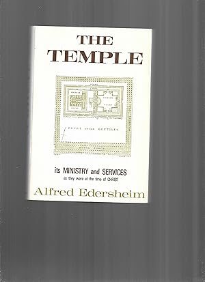 THE TEMPLE: Its Ministry And Services As They Were At The Time Of Christ