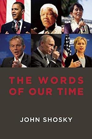 Bild des Verkufers fr Words of Our Time: Speeches That Made a Difference 2001-2011 zum Verkauf von WeBuyBooks