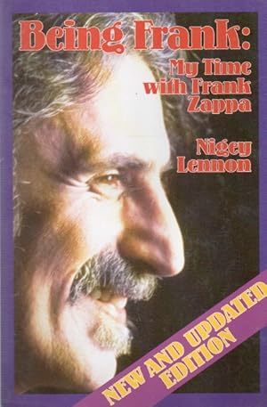 Bild des Verkufers fr Being Frank: My Time with Frank Zappa zum Verkauf von San Francisco Book Company