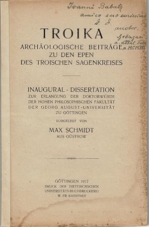 Troika. Archäologische Beiträge zu den Epen des troischen Sagenkreises