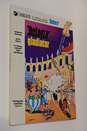 Asterix gladiator : novum periculum Asterigis. composuit Goscinny. Pinxit Uderzo. In Latinum conv...