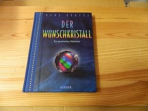 Immagine del venditore per Der Wunschkristall : ein poetisches Mrchen. venduto da Versandantiquariat Schfer