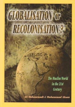 Bild des Verkufers fr Muslim World in the 21st Century: Globalisation or Recolonisation? zum Verkauf von WeBuyBooks