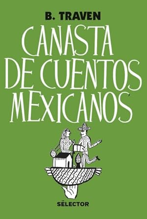 Immagine del venditore per Canasta de cuentos mexicanos/ Collection of Mexican Stories -Language: Spanish venduto da GreatBookPrices