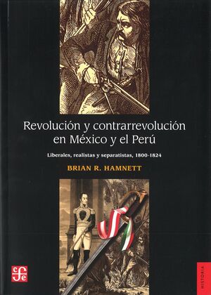 Seller image for REVOLUCIN Y CONTRARREVOLUCIN EN MXICO Y EL PER : LIBERALISMO, REALEZA Y SEPA for sale by Antrtica