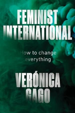 Seller image for Feminist International : How to Change Everything for sale by GreatBookPrices
