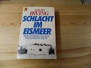 Image du vendeur pour Schlacht im Eismeer : d. Vernichtung d. Geleitzugs PQ 17. David Irving. Dt. von Jutta u. Theodor Knust / Heyne-Bcher / 1 / Heyne allgemeine Reihe ; Nr. 6387 mis en vente par Versandantiquariat Schfer