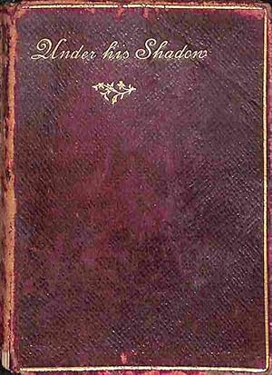 Bild des Verkufers fr Under His Shadow." The Last Poems of Frances Ridley Havergal zum Verkauf von WeBuyBooks