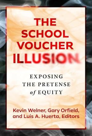 Seller image for School Voucher Illusion : Exposing the Pretense of Equity for sale by GreatBookPrices
