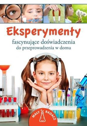 Seller image for Eksperymenty: Fascynujace doswiadczenia do przeprowadzenia w domu for sale by WeBuyBooks