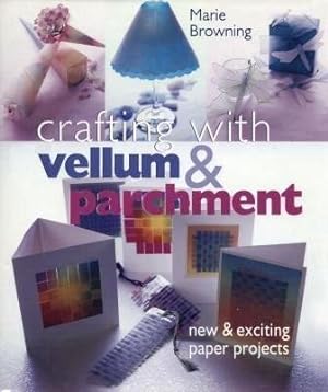 Image du vendeur pour Crafting with Vellum and Parchment: New and Exciting Paper Projects mis en vente par WeBuyBooks