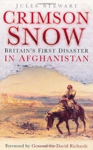 Bild des Verkufers fr Crimson Snow: Britain's First Disaster in Afghanistan zum Verkauf von WeBuyBooks