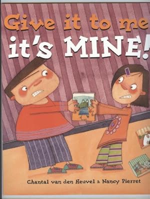 Image du vendeur pour Give it to Me, That's Mine! mis en vente par WeBuyBooks