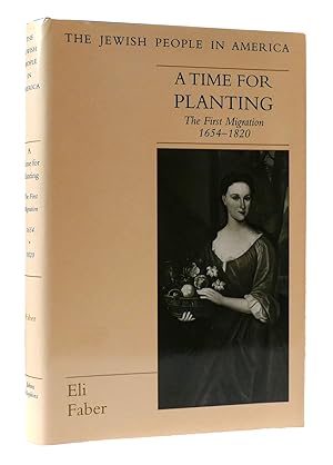 Seller image for THE JEWISH PEOPLE IN AMERICA: A TIME FOR PLANTING: THE FIRST MIGRATION, 1654-1820 for sale by Rare Book Cellar