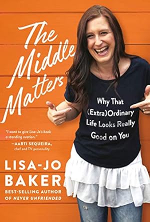 Immagine del venditore per Why the Middle Matters: Why That (Extra)Ordinary Life Looks Really Good on You venduto da WeBuyBooks