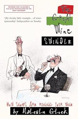 Bild des Verkufers fr The Great Wine Swindle: How Snobs Are Ruining Your Wine zum Verkauf von WeBuyBooks