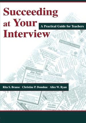 Seller image for Succeeding at Your Interview: A Practical Guide for Teachers for sale by WeBuyBooks