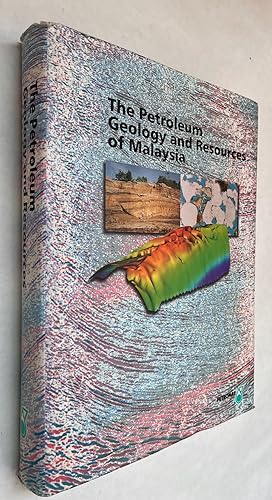 The Petroleum Geology and Resources of Malaysia.; Written by staff of Petronas Research and Scien...