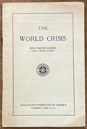 The World Crisis: The Future of the Anglo-Saxon Race -- A Statement and A Call