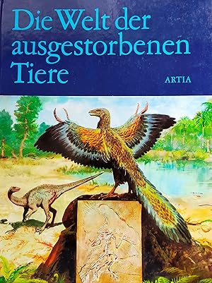 Die Welt der ausgestorbenen Tiere. Deutsche Übersetzung J. Konsal. Illustrationen von Zdenek Buri...