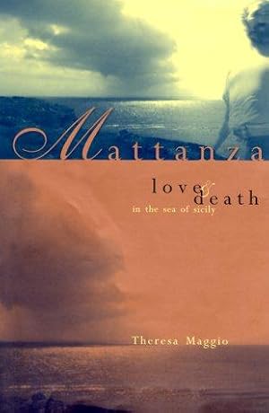 Bild des Verkufers fr Mattanza: Love and Death in the Sea of Sicily zum Verkauf von WeBuyBooks