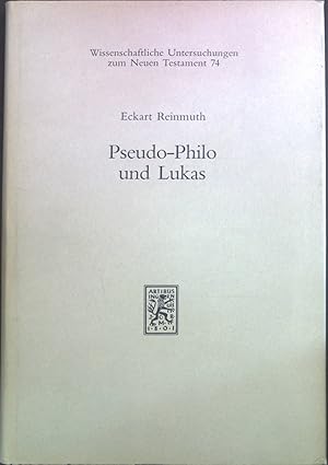 Seller image for Pseudo-Philo und Lukas : Studien zum Liber Antiquitatum Biblicarum und seiner Bedeutung fr die Interpretation des lukanischen Doppelwerks. Wissenschaftliche Untersuchungen zum Neuen Testament ; 74 for sale by books4less (Versandantiquariat Petra Gros GmbH & Co. KG)