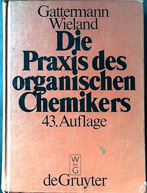 Imagen del vendedor de Die Praxis des organischen Chemikers. a la venta por books4less (Versandantiquariat Petra Gros GmbH & Co. KG)