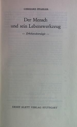 Imagen del vendedor de Der Mensch und sein Lebenswerkzeug. Erbcharakterologie. a la venta por books4less (Versandantiquariat Petra Gros GmbH & Co. KG)